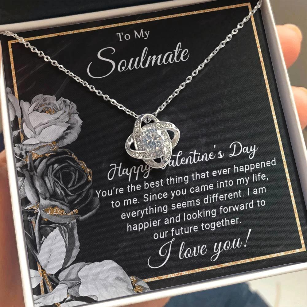 To My Soulmate You are the Best Thing That Ever Happened to Me Valentine Love Knot Necklace