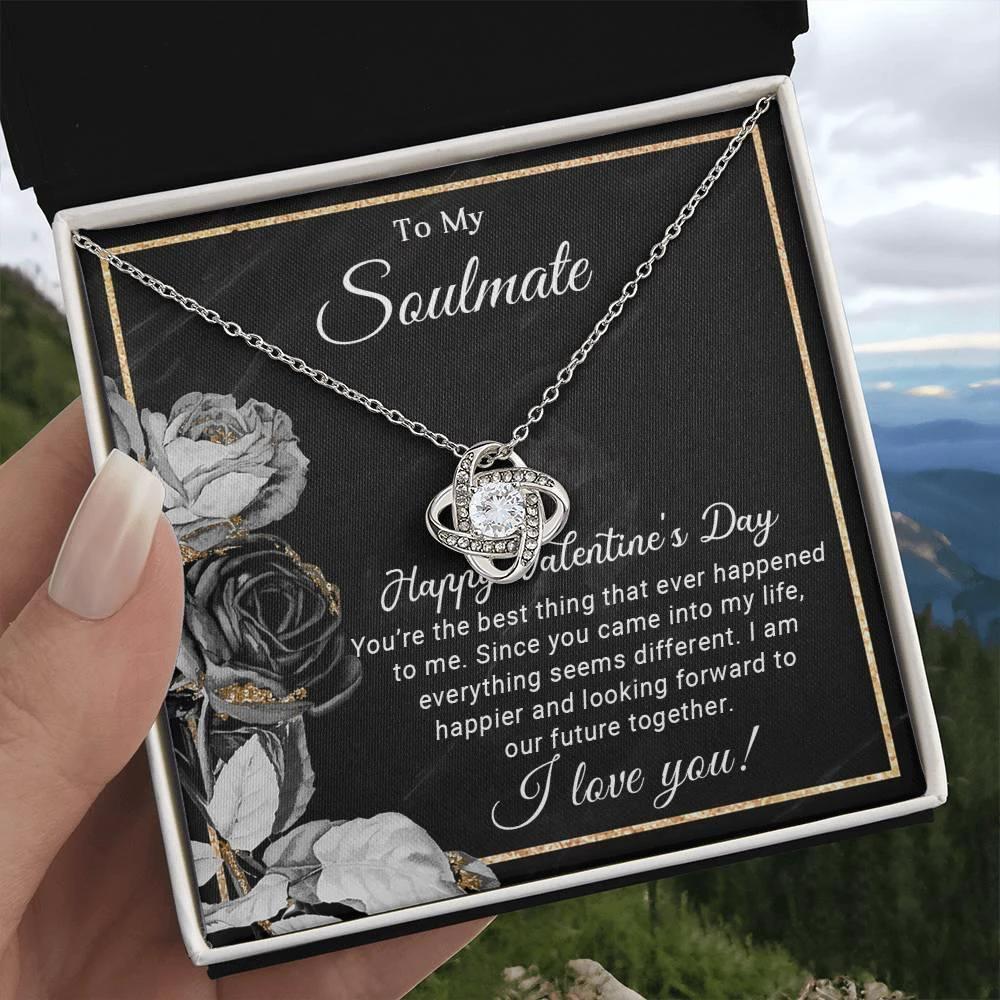 To My Soulmate You are the Best Thing That Ever Happened to Me Valentine Love Knot Necklace