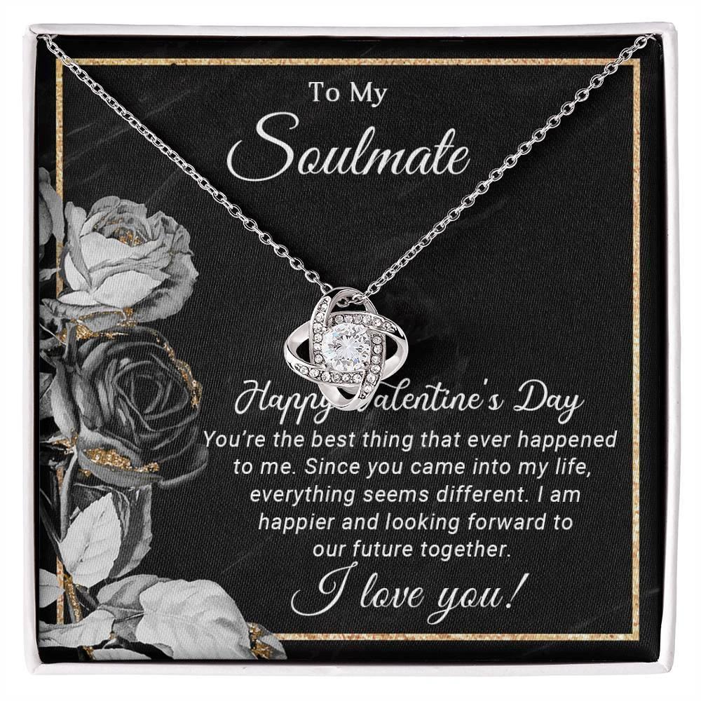 To My Soulmate You are the Best Thing That Ever Happened to Me Valentine Love Knot Necklace