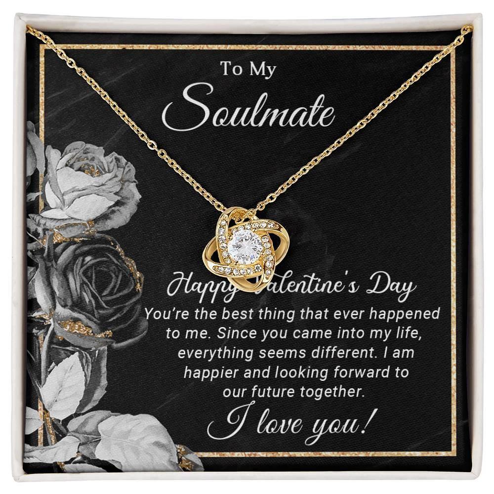 To My Soulmate You are the Best Thing That Ever Happened to Me Valentine Love Knot Necklace