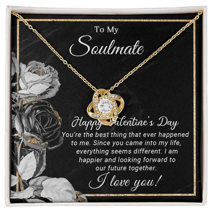 To My Soulmate You are the Best Thing That Ever Happened to Me Valentine Love Knot Necklace - Mallard Moon Gift Shop