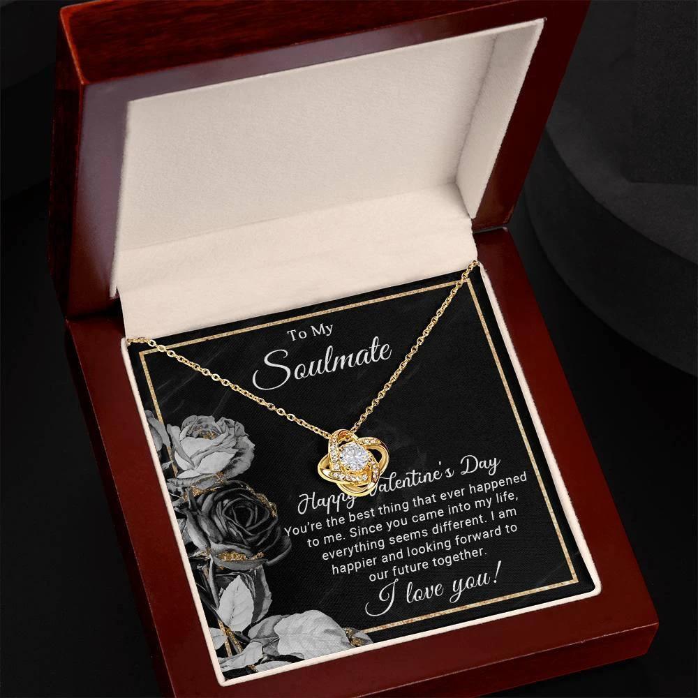 To My Soulmate You are the Best Thing That Ever Happened to Me Valentine Love Knot Necklace