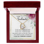 To My Soulmate You Complete Me Forever Love Pendant Necklace
