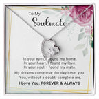 To My Soulmate You Complete Me Forever Love Pendant Necklace