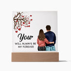 To My Soulmate You Will Always be My Forever Acrylic Plaque
