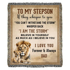 To My Stepson, Whisper Back, I am the Storm Heirloom Keepsake Woven Blanket