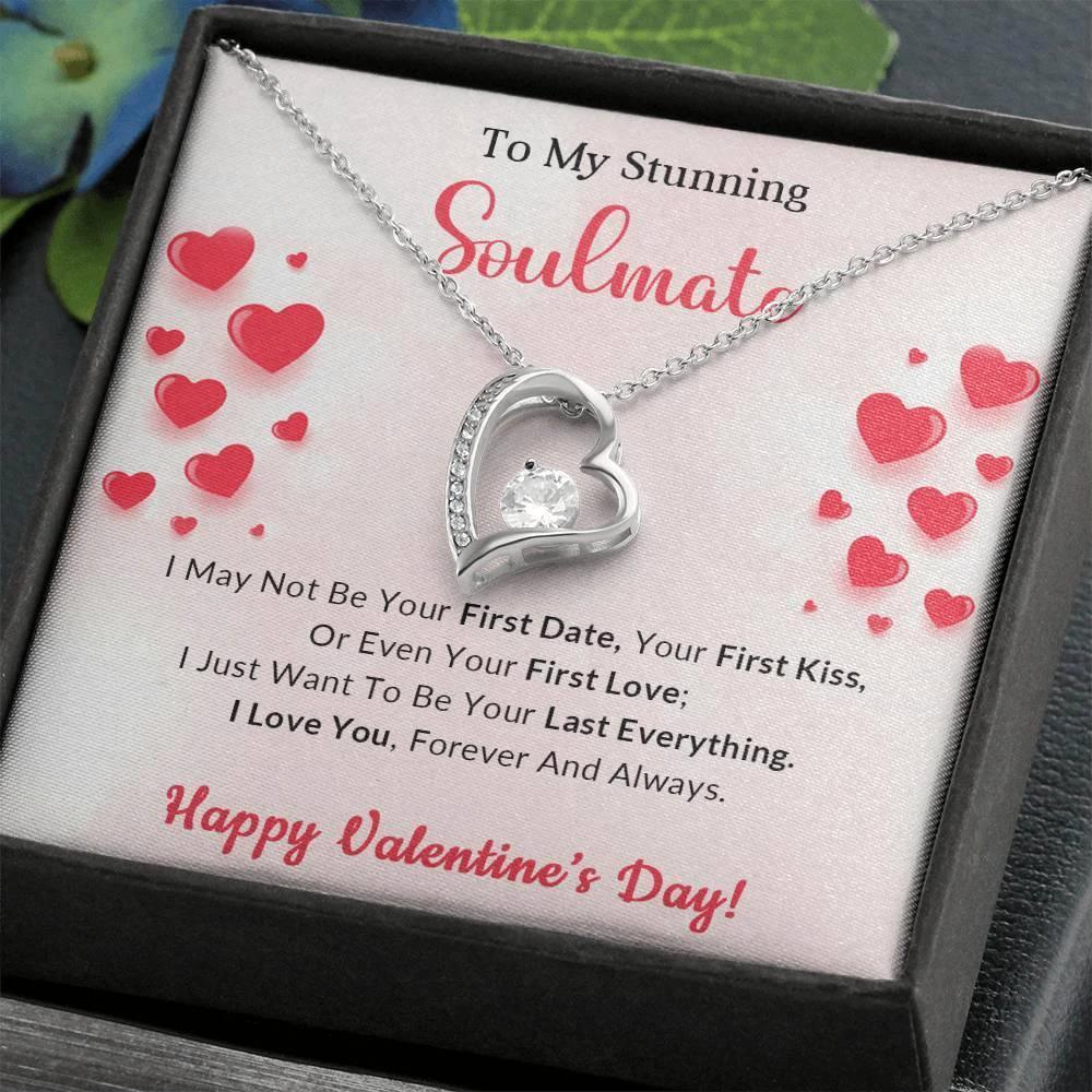 To My Stunning Soulmate I Want to be Your Last Everything Forever Love Pendant Necklace