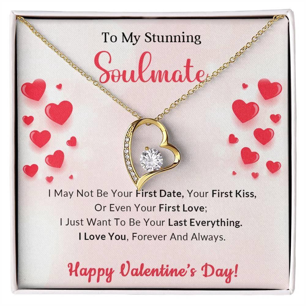 To My Stunning Soulmate I Want to be Your Last Everything Forever Love Pendant Necklace
