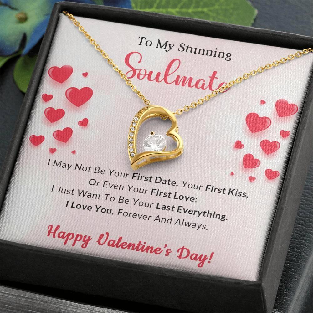 To My Stunning Soulmate I Want to be Your Last Everything Forever Love Pendant Necklace