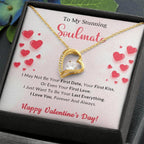To My Stunning Soulmate I Want to be Your Last Everything Forever Love Pendant Necklace