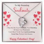 To My Stunning Soulmate I Want to be Your Last Everything Forever Love Pendant Necklace
