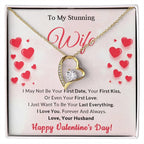To My Stunning Wife I Want to be Your Last Everything Forever Love Pendant Necklace