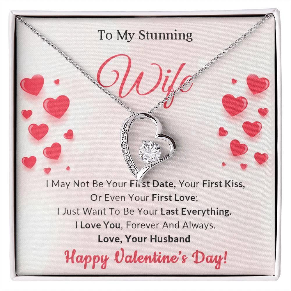To My Stunning Wife I Want to be Your Last Everything Forever Love Pendant Necklace