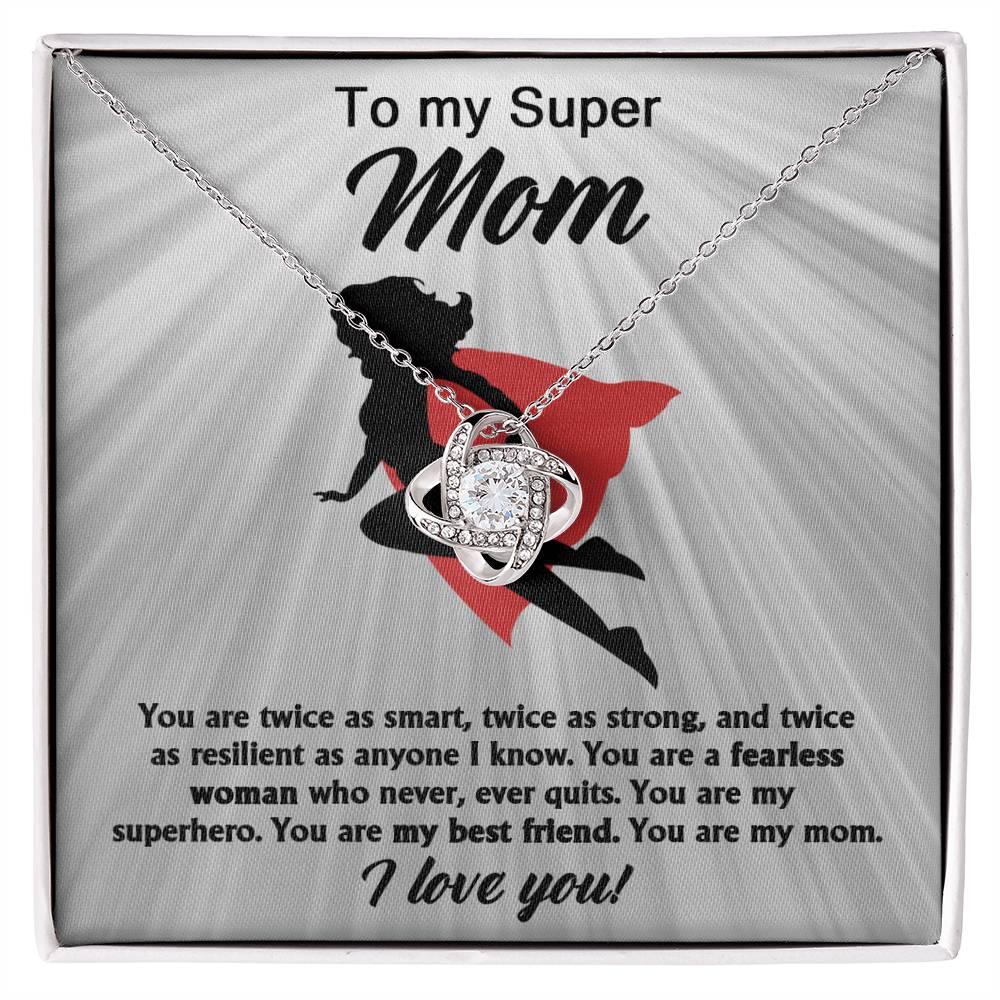 To My Super Mom You Are A Fearless Woman Love Knot Necklace - Mallard Moon Gift Shop
