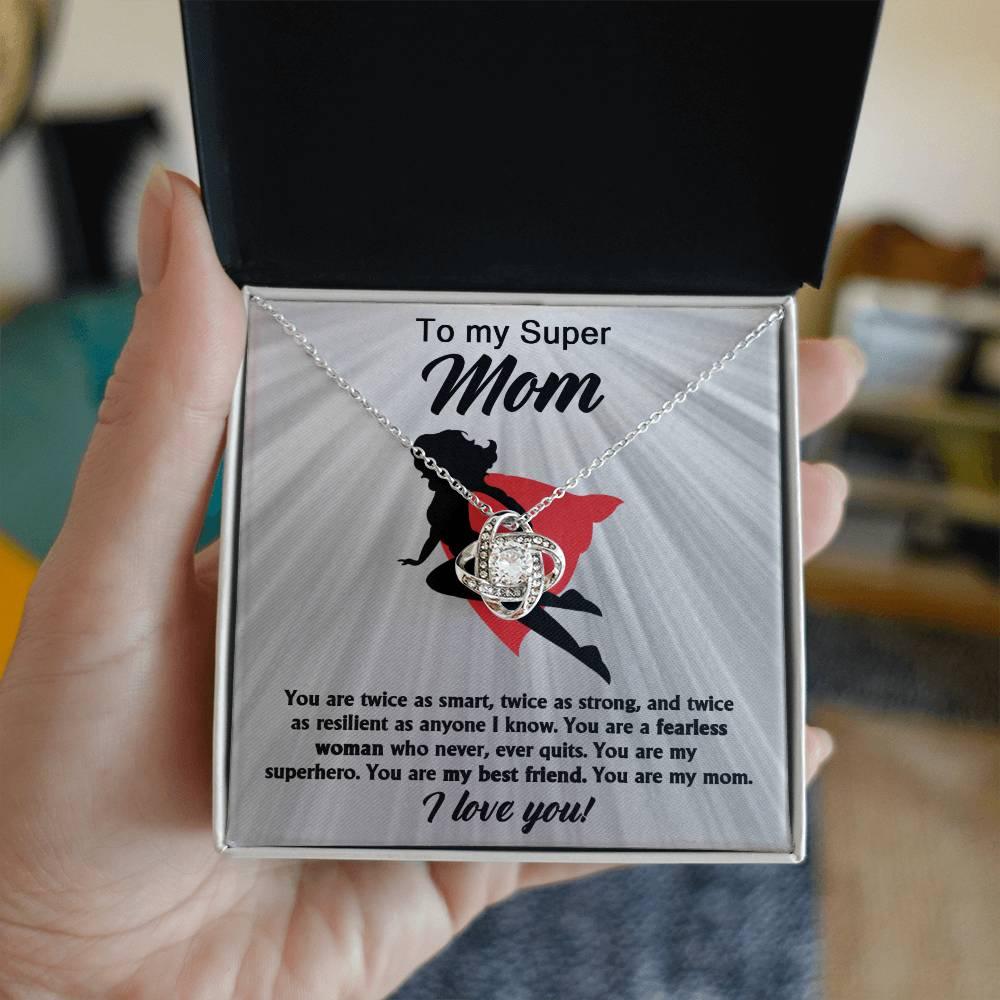 To My Super Mom You Are A Fearless Woman Love Knot Necklace - Mallard Moon Gift Shop