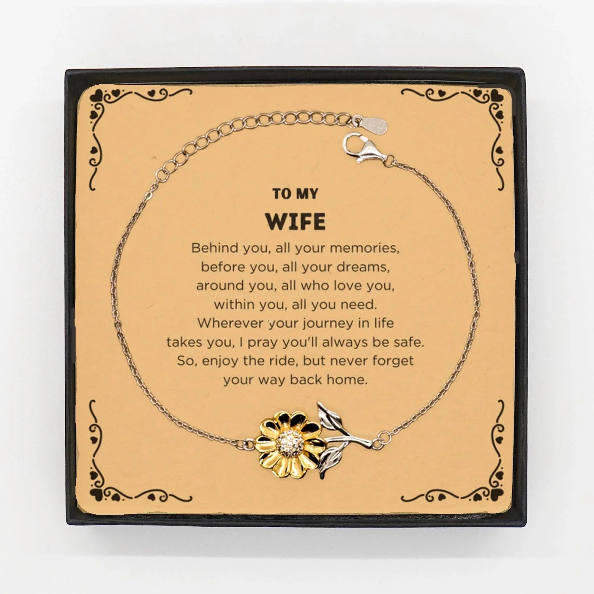 To My Wife Gifts, Inspirational Wife Sunflower Bracelet, Sentimental Birthday Christmas Unique Gifts For Wife Behind you, all your memories, before you, all your dreams, around you, all who love you, within you, all you need