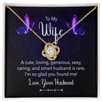 To my Wife I am So Glad You Found Me Love Knot Necklace