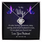 To my Wife I am So Glad You Found Me Love Knot Necklace