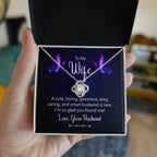 To my Wife I am So Glad You Found Me Love Knot Necklace