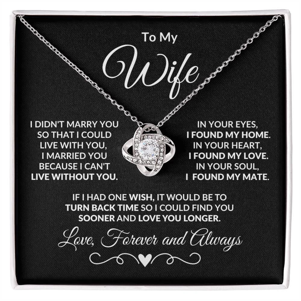 To My Wife - I Can't Live without You - Love Knot Necklace
