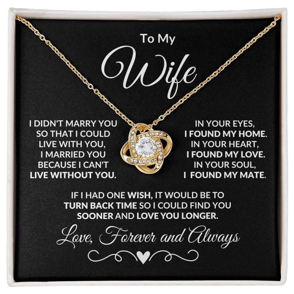 To My Wife - I Can't Live without You - Love Knot Necklace