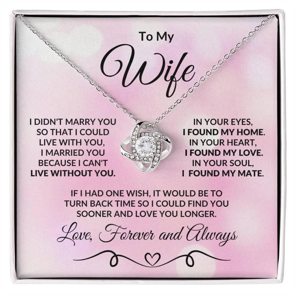To My Wife I Found my Love Romantic Love Knot Necklace