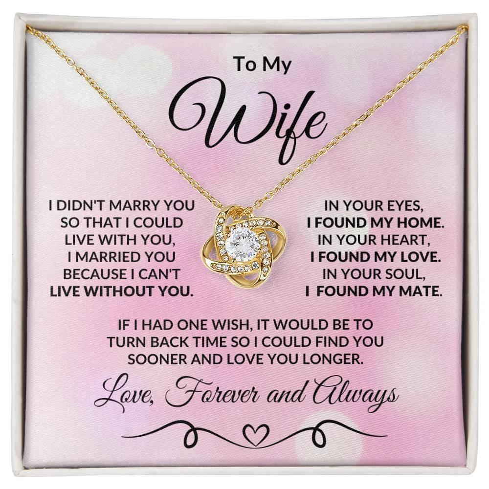 To My Wife I Found my Love Romantic Love Knot Necklace