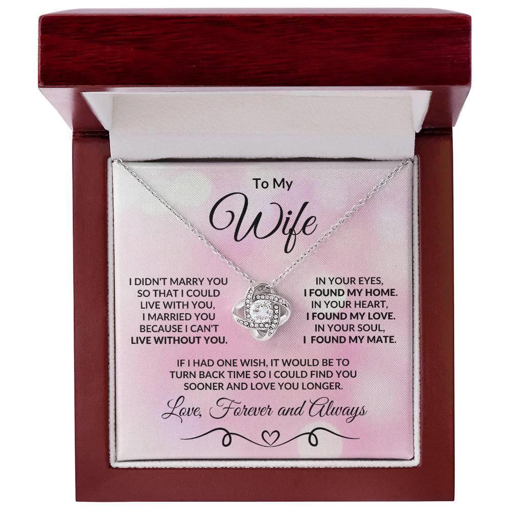 To My Wife I Found my Love Romantic Love Knot Necklace
