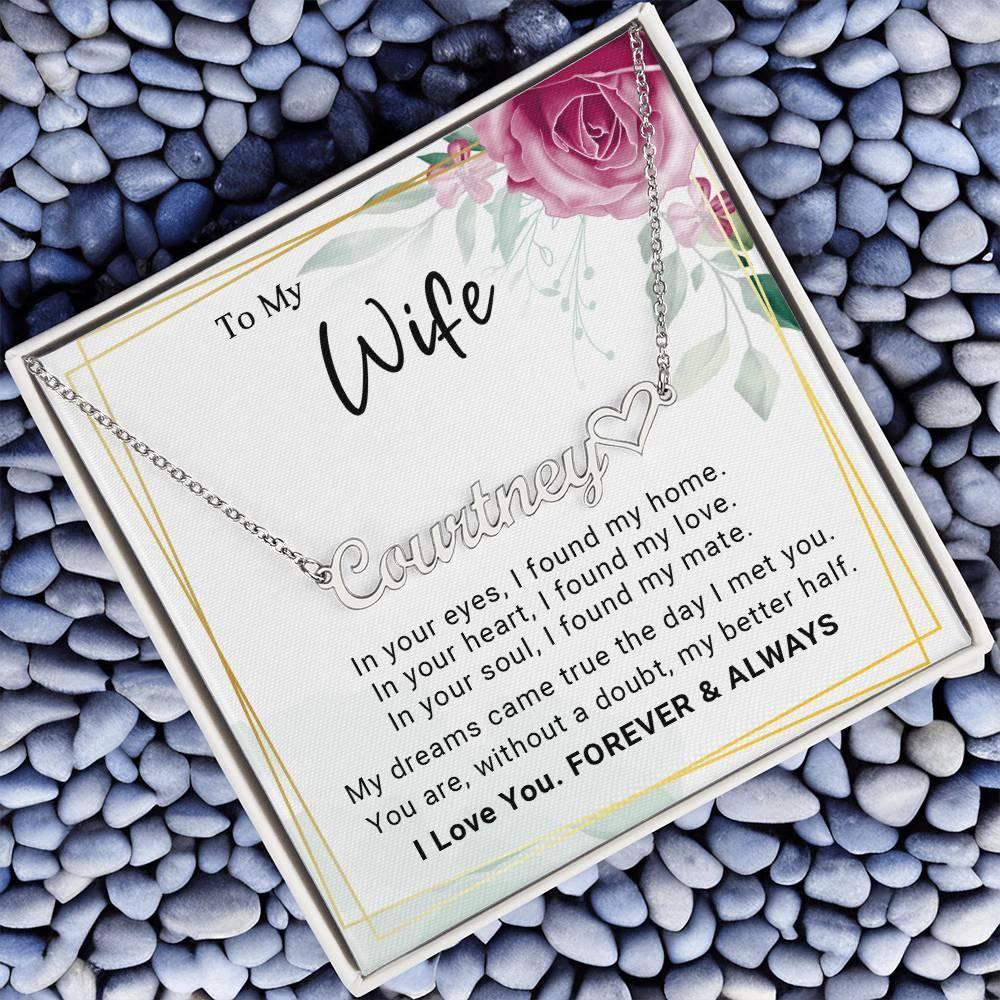 To My Wife, My Dreams Came True the Day I Met You Personalized Name Necklace with Heart