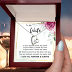 To My Wife You Are My Better Half Forever Love Pendant Necklace