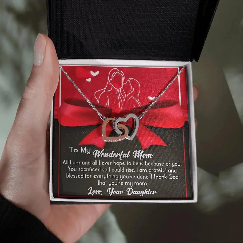To My Wonderful Mom - Because Of You I Am All I Could Ever Be Interlocking Hearts Necklace