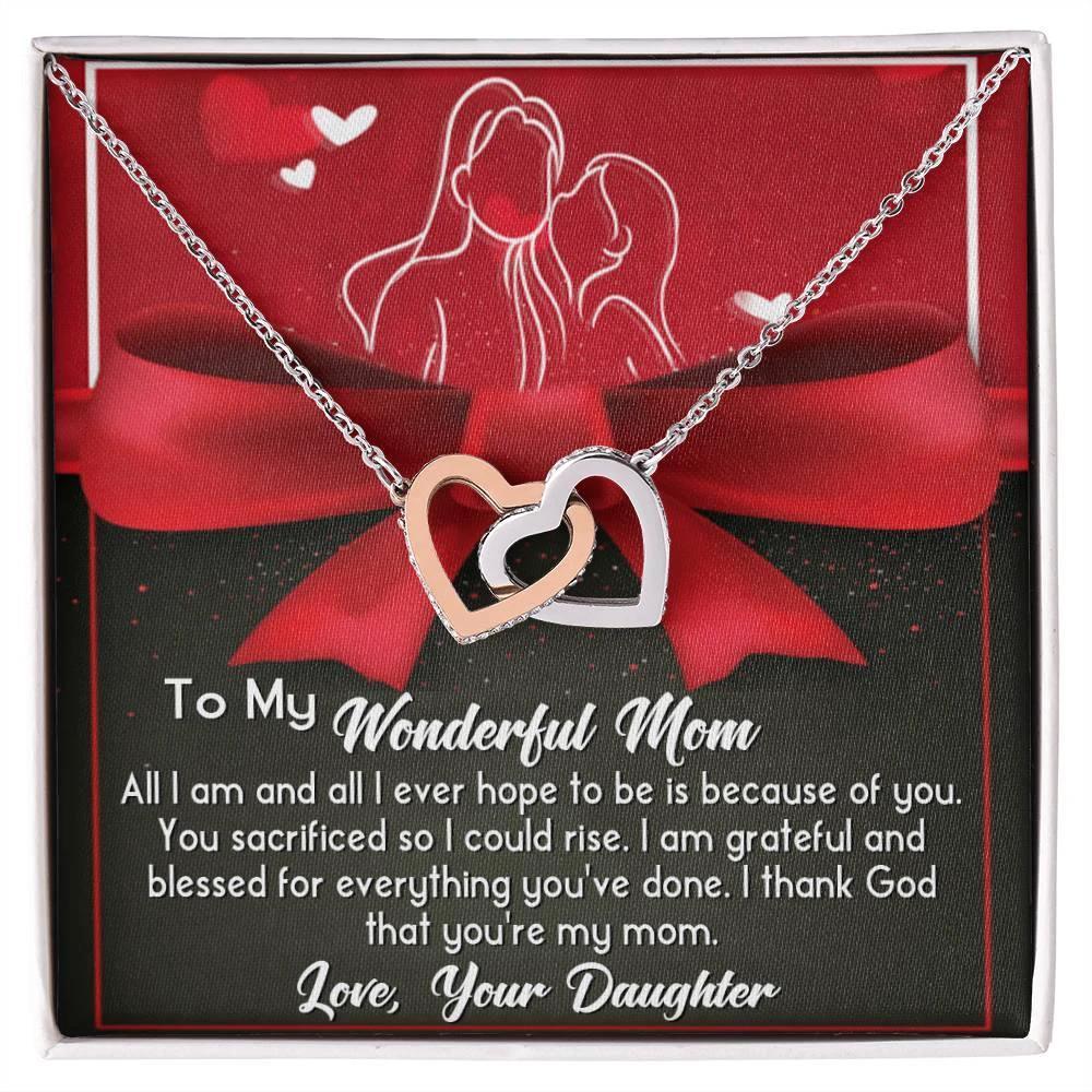 To My Wonderful Mom - Because Of You I Am All I Could Ever Be Interlocking Hearts Necklace