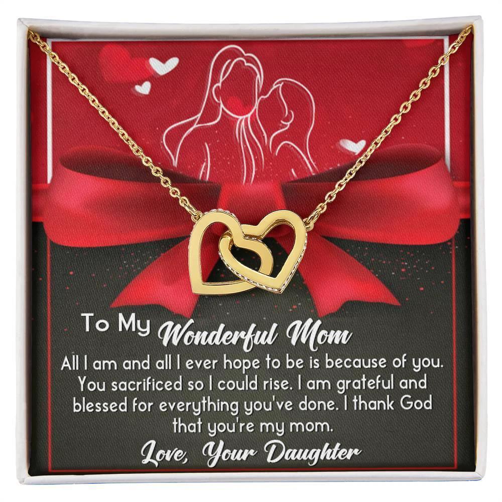 To My Wonderful Mom - Because Of You I Am All I Could Ever Be Interlocking Hearts Necklace