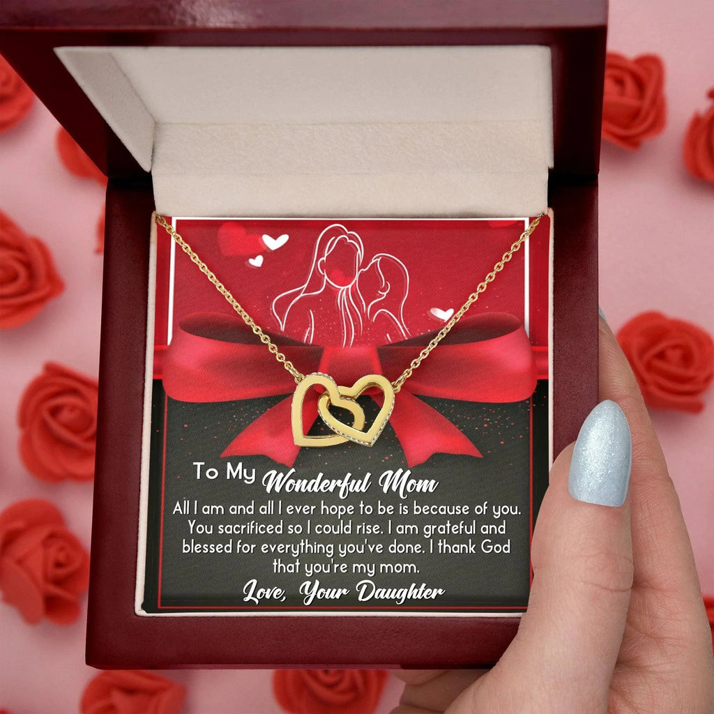 To My Wonderful Mom - Because Of You I Am All I Could Ever Be Interlocking Hearts Necklace