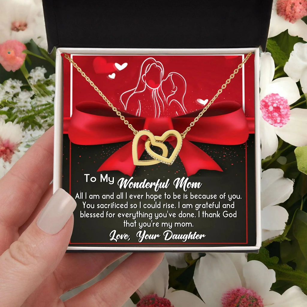 To My Wonderful Mom - Because Of You I Am All I Could Ever Be Interlocking Hearts Necklace