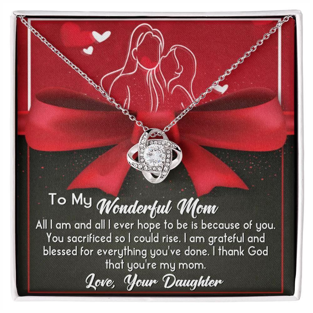 To My Wonderful Mom I am Blessed and Grateful - Love Knot Necklace