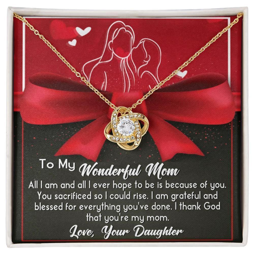 To My Wonderful Mom I am Blessed and Grateful - Love Knot Necklace