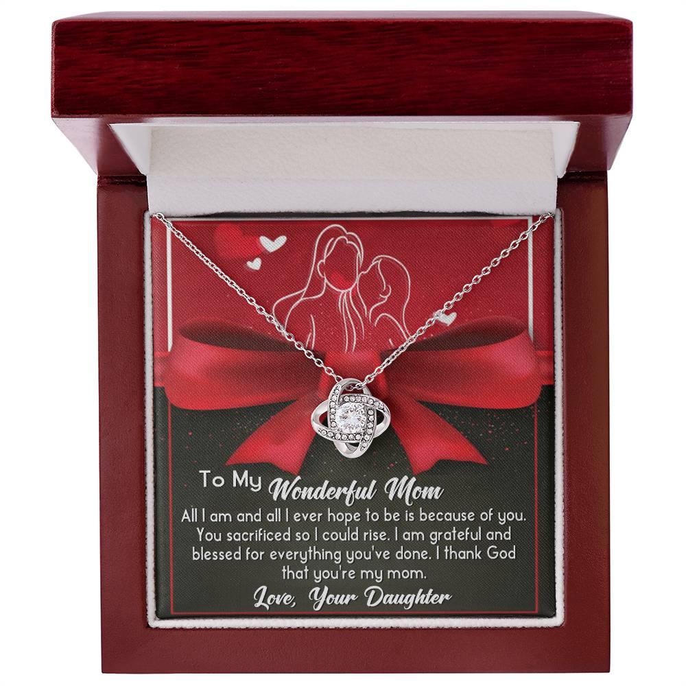 To My Wonderful Mom I am Blessed and Grateful - Love Knot Necklace - Mallard Moon Gift Shop