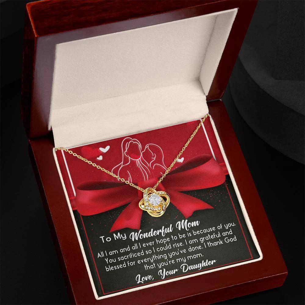 To My Wonderful Mom I am Blessed and Grateful - Love Knot Necklace