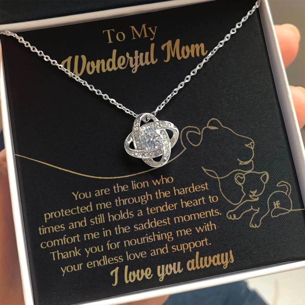 To My Wonderful Mom You Are The Lion that Protected, Supported and Nourished Me Love Knot Necklace