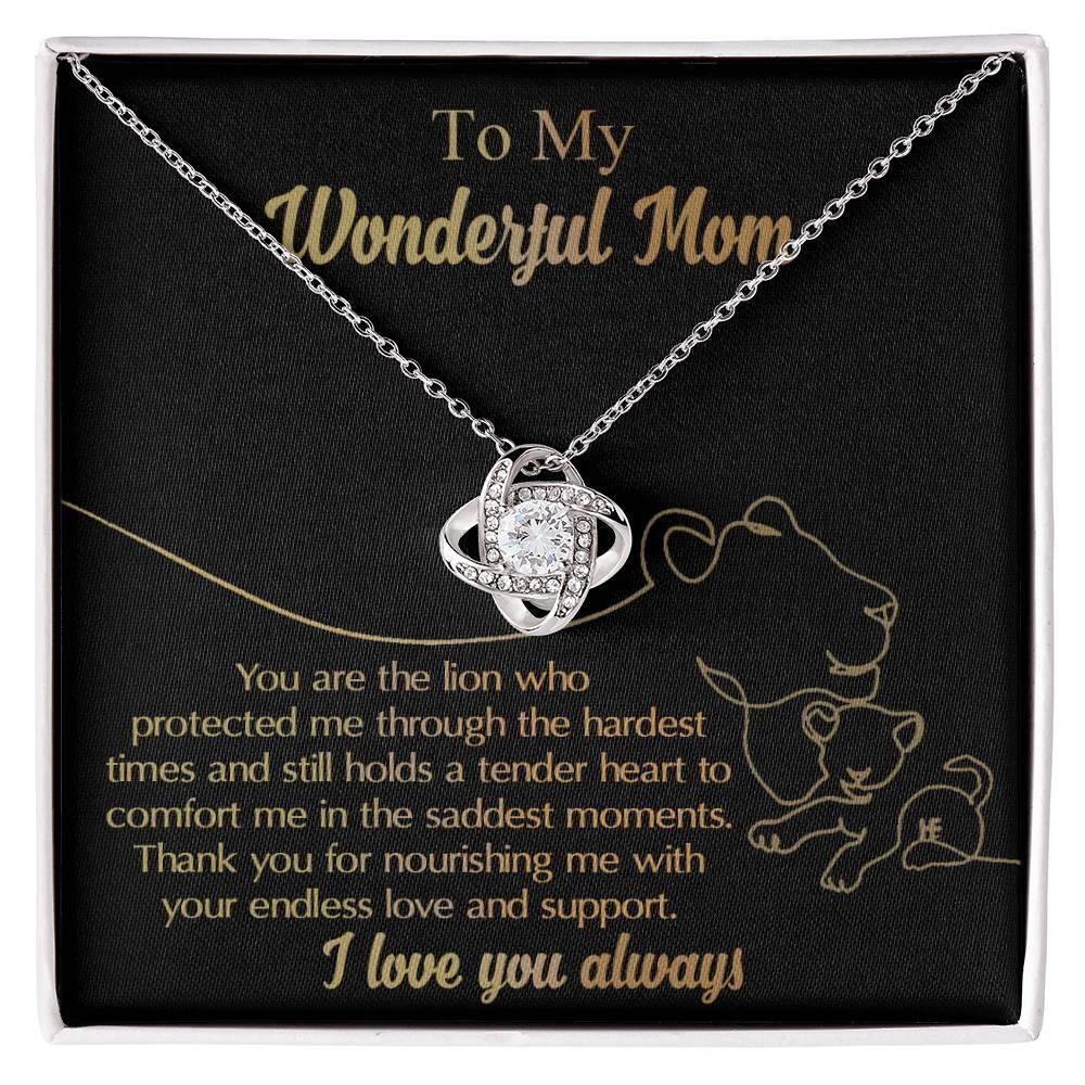 To My Wonderful Mom You Are The Lion that Protected, Supported and Nourished Me Love Knot Necklace