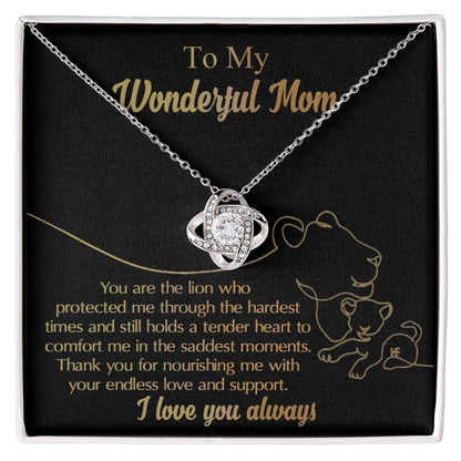 To My Wonderful Mom You Are The Lion that Protected, Supported and Nourished Me Love Knot Necklace - Mallard Moon Gift Shop