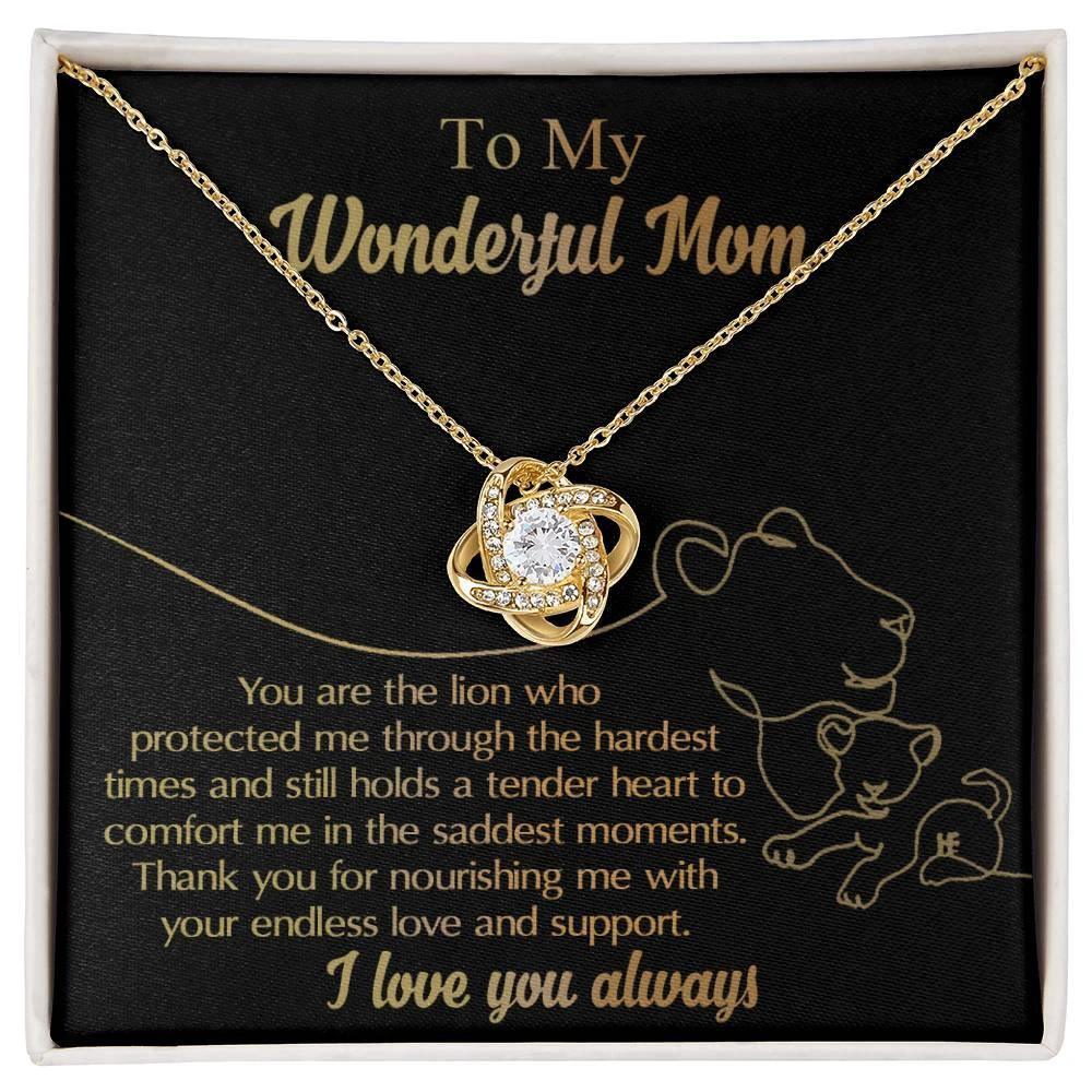 To My Wonderful Mom You Are The Lion that Protected, Supported and Nourished Me Love Knot Necklace
