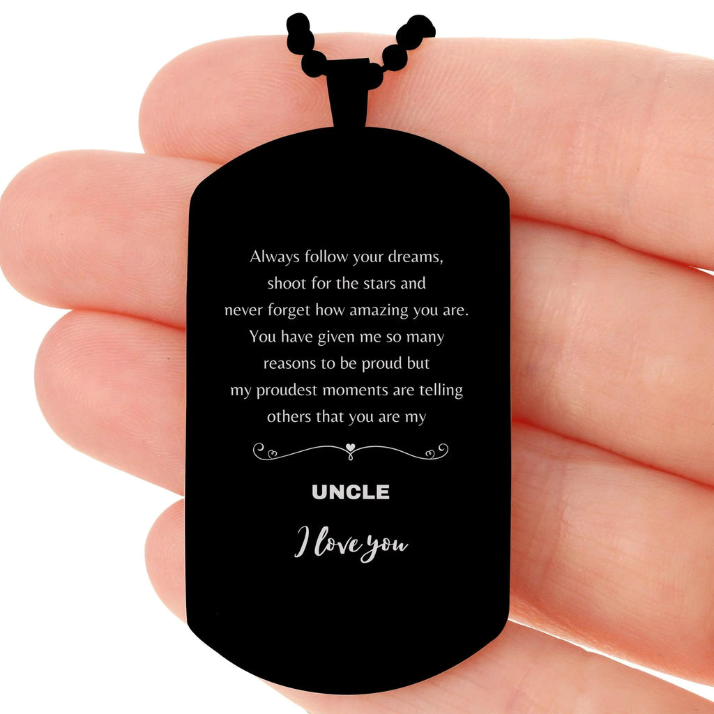 Uncle Black Dog Tag Engraved Necklace - Always Follow your Dreams - Birthday, Christmas Holiday Jewelry Gift