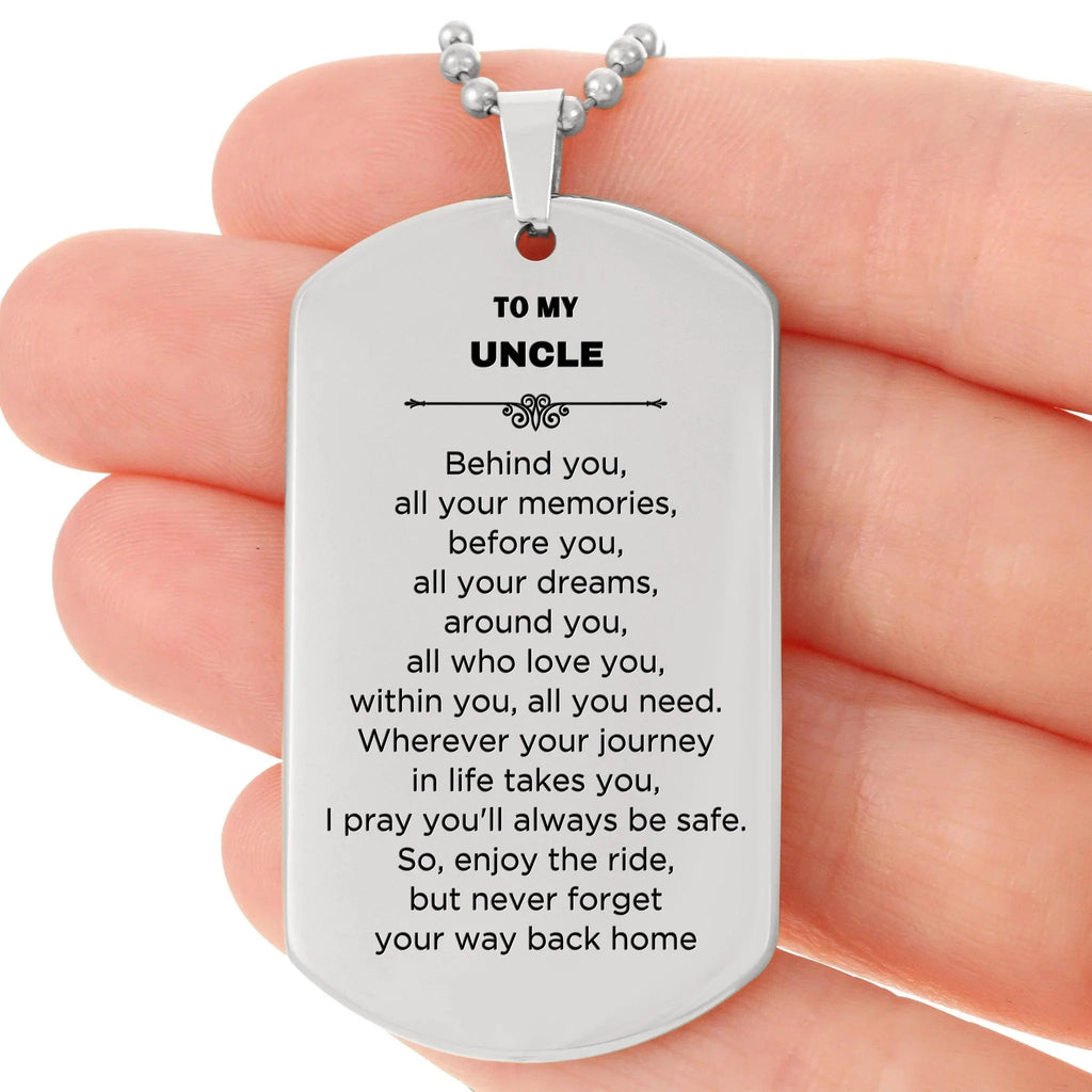 Uncle Silver Dog Tag Necklace Birthday Christmas Gifts Behind you, all your memories, before you, all your dreams