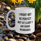 Funny Nebraska Quotes White Coffee Mug Gifts from Men to Nebraska Women for Mother's Day Unique Gifts