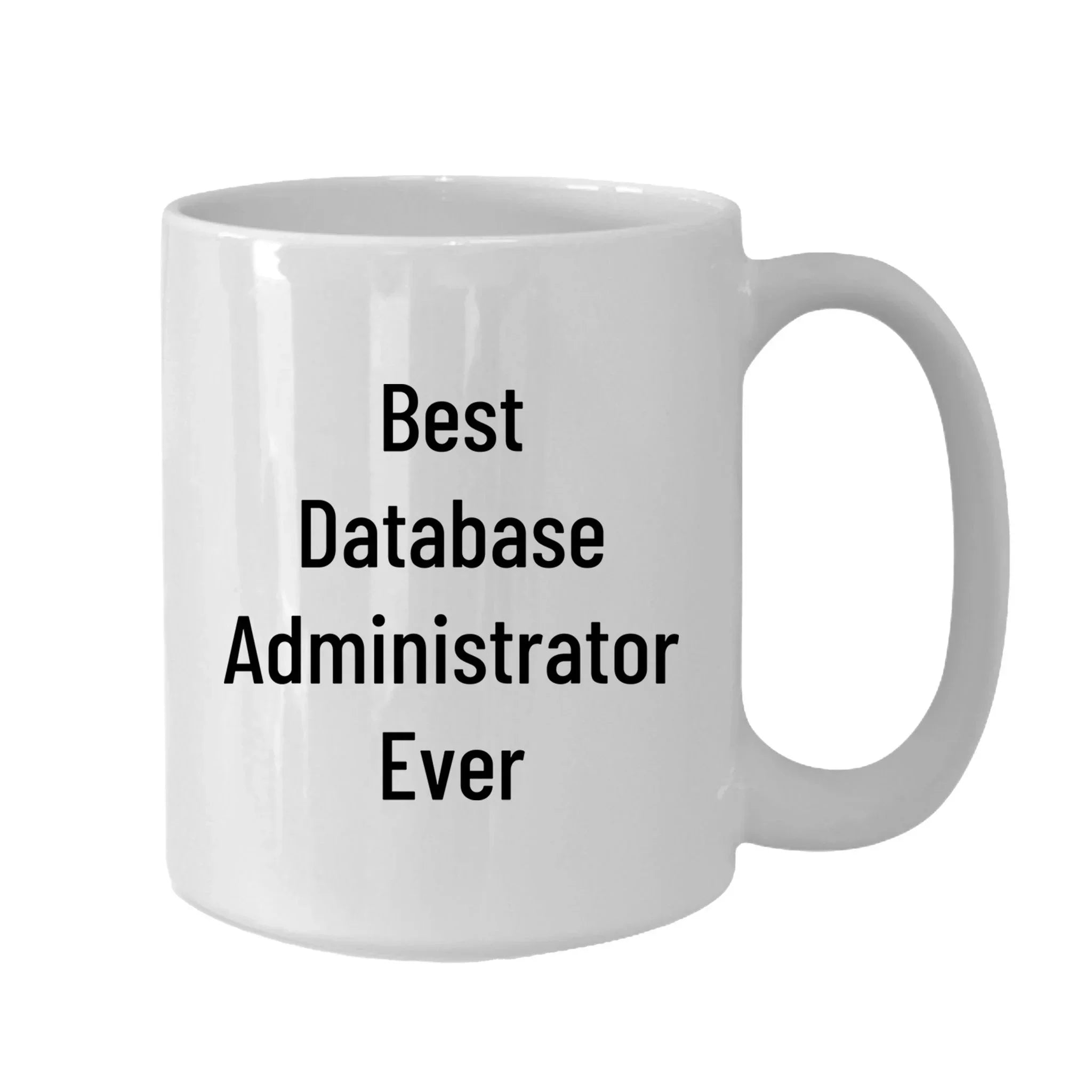 Funny Database Administrator Gifts for Men, Women, Friends, Coworkers - Best White Coffee Mug for Graduation