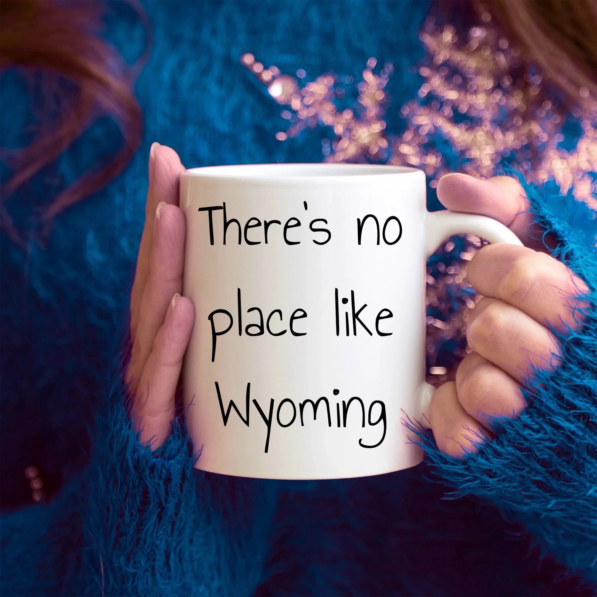 Wyoming Gifts for Lovers of Wyoming - Funny There's No Place Like Wyoming White Coffee Mug