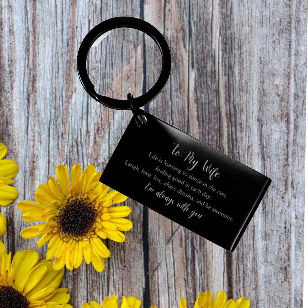 Wife Engraved Keychain, Motivational Birthday Anniversary Valentine Gifts Life is learning to dance in the rain, . I'm always with you