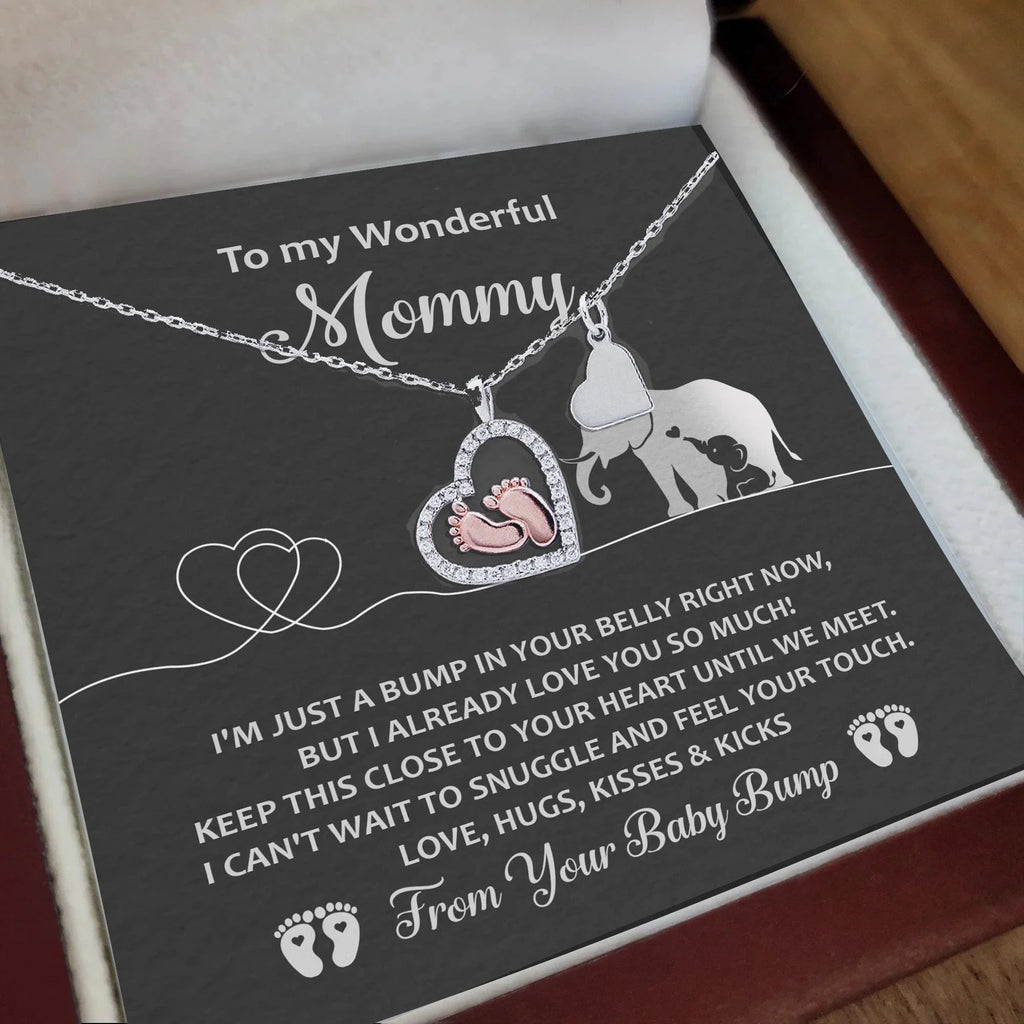 To My Wonderful Mommy I May be Just a Bump But I Love You So Much Baby Feet Necklace